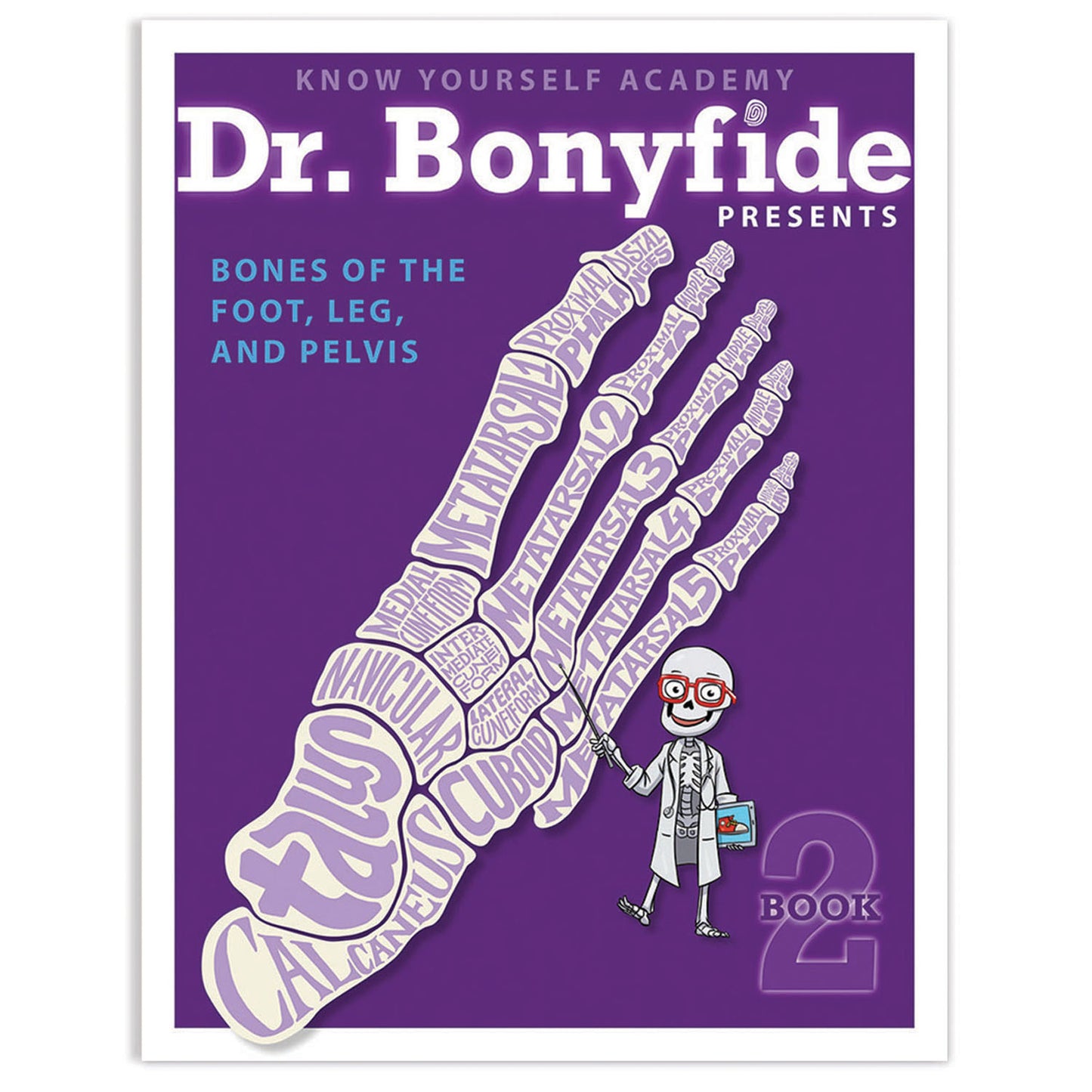 Know Yourself 4 Book Set: Dr. Bonyfide's Guide to the Human Skeleton