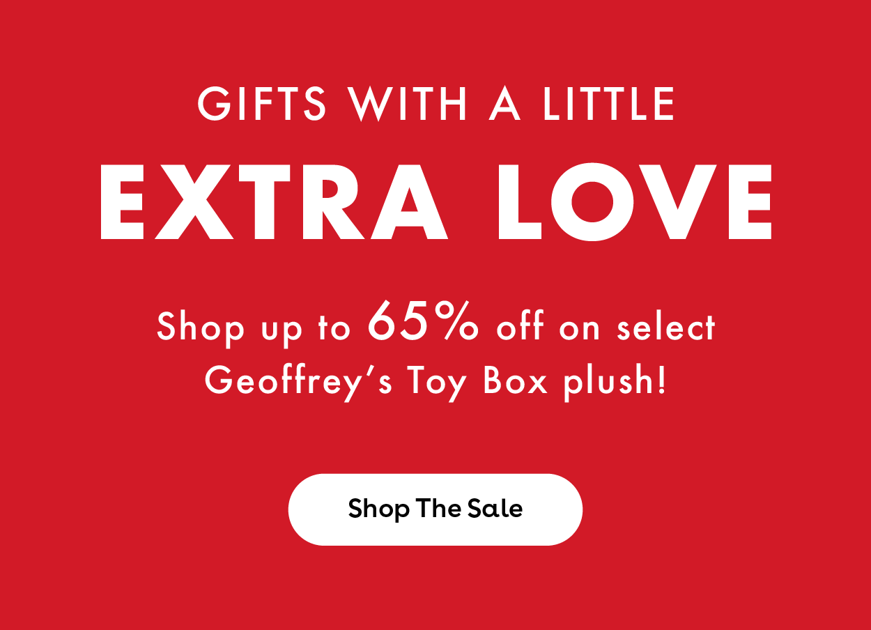 Gifts with a little extra love - Shop up to 65% off on select Geoffrey's Toy Box plush! Shop The Sale