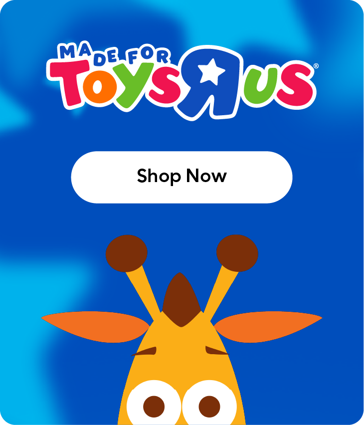 Made for Toys R Us - Shop Now